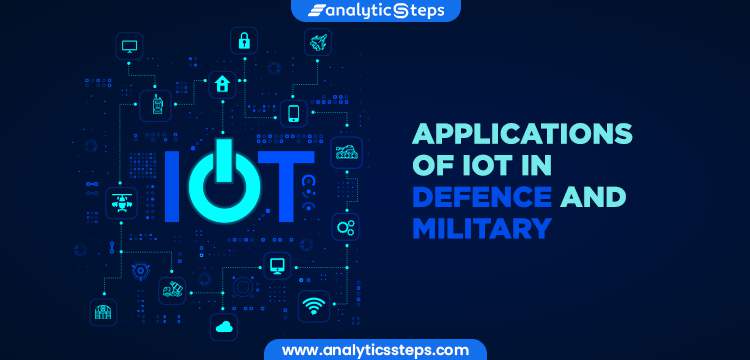 7 Applications of IoT in Defence and Military title banner